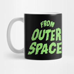 From Outer Space! Mug